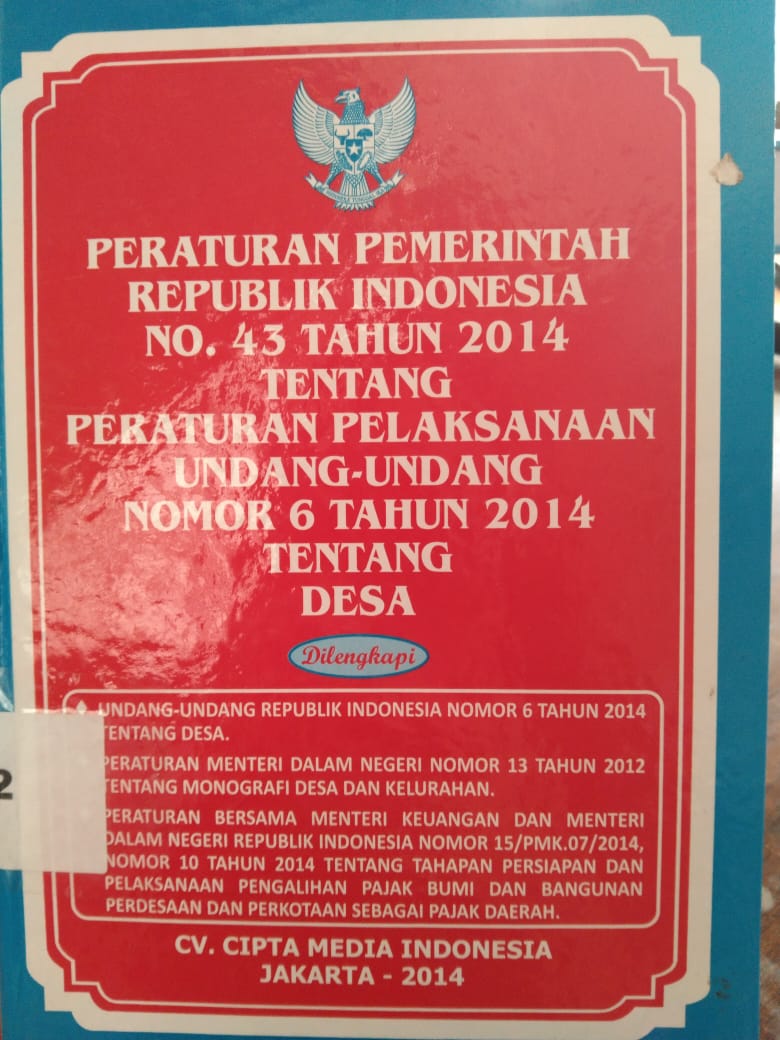 Peraturan Pemerintah Republik Indonesia No 43 Tahun 2014 Tentang Peraturan Pelaksanaan Undang-Undang Nomor 6 Tahun 2014 Tentang Desa