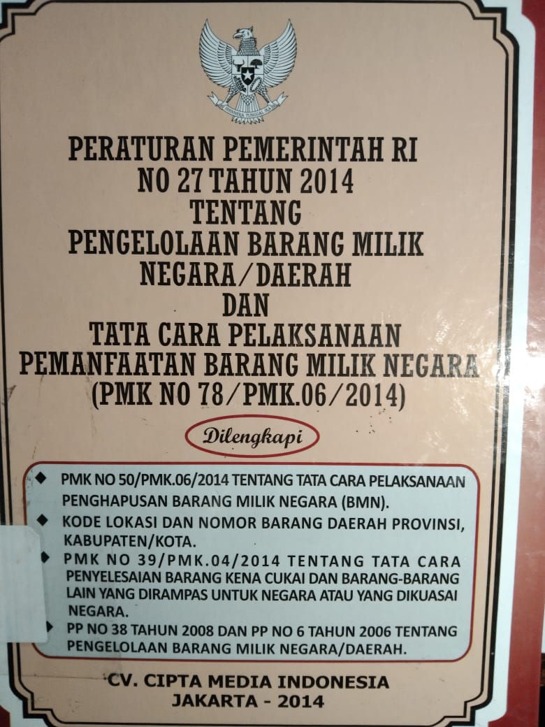 Peraturan Pemerintah Ri No 27 Tahun 2014 Tentang Pengelolaan Barang Milik Negara / Daerah Dan Tata Cara Pelaksanaan Pemanfaatan Barang Milik Negara (Pmk No 78/Pmk.06/2014)