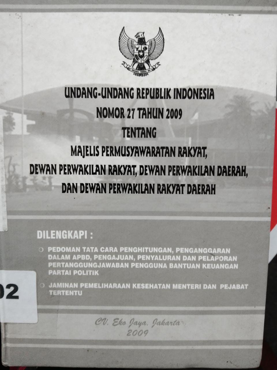 Undang-Undang Republik Indonesia Nomor 27 Tahun 2009 Tentang Majelis Permusyawaratan Rakyat,Dewan Perwakilan Rakyat, Dewan Perwakilan Daerah ,Dan Dewan Perwakilan Rakyat Daerah