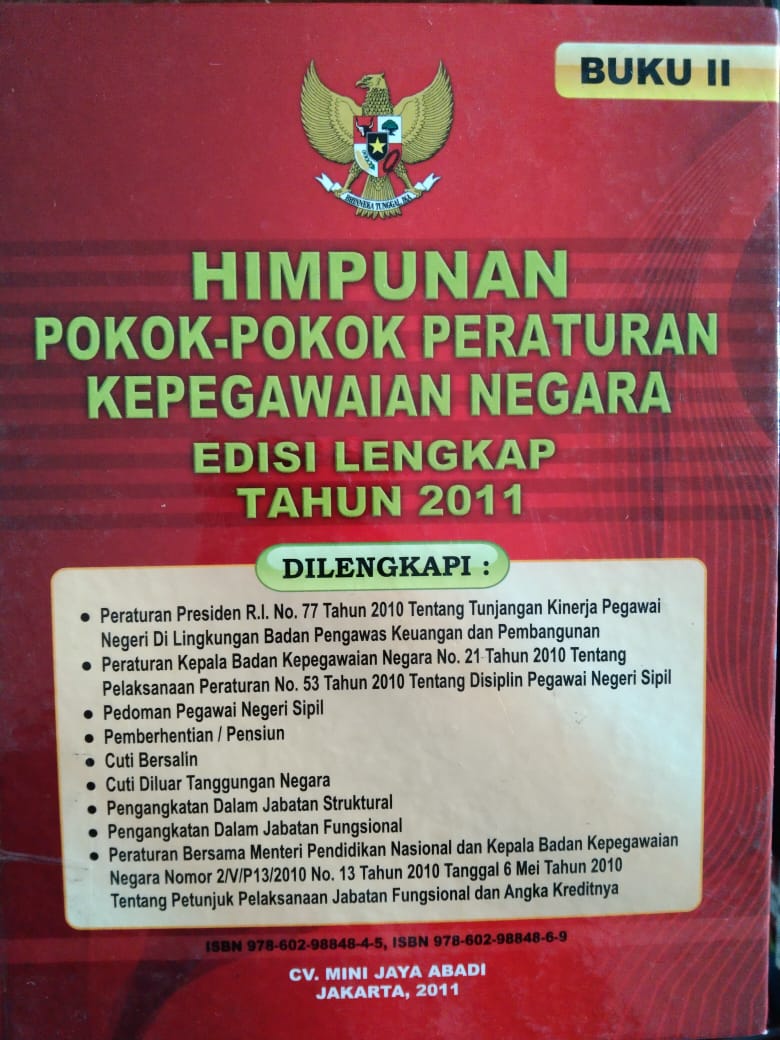 Himpunan pokok-pokok peraturan Kepegawaian negara edisi lengkap tahun 2011 buku 1
