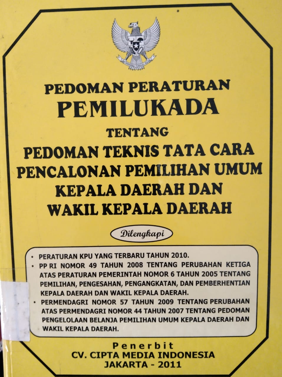 Pedoman peraturan pemilukada tentang pedoman teknis tata cara pencalonan Pemilihan Umum kepala daerah dan wakil kepala daerah 