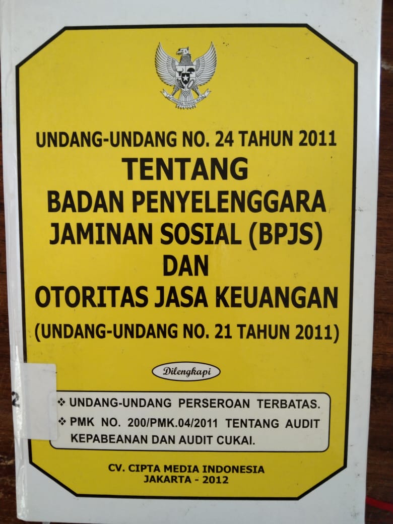 Undang-Undang NO 24 Tahun 2011 Tentang Badan Penyelenggaraan Jaminan Sosial (BPJS) Dan Otoritas Jasa Keuangan (Undang-UndangNO 21 Tahun 2011