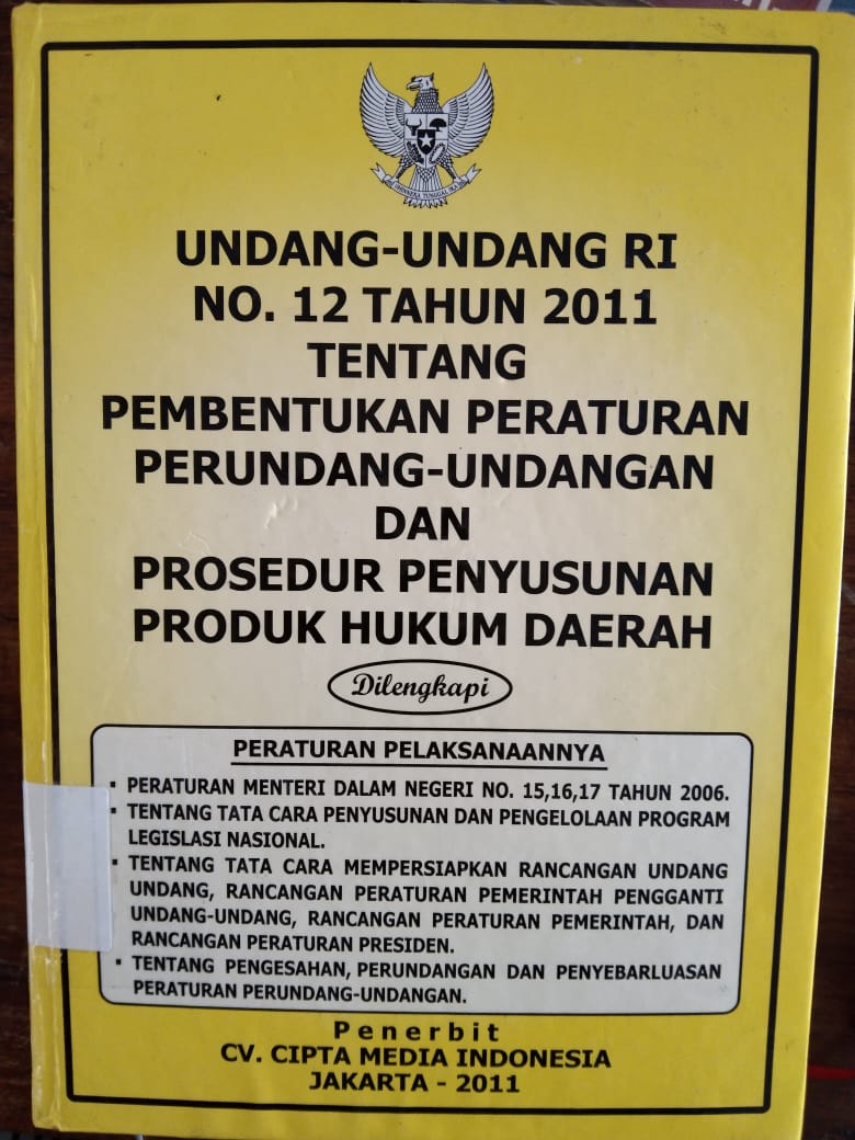 Undang-Undang RI NO 12 Tahun 2011 Tentang Pembentukan Peraturan Perundang-Undangan dan prosedur Penyusunan Produk Hukum Daerah