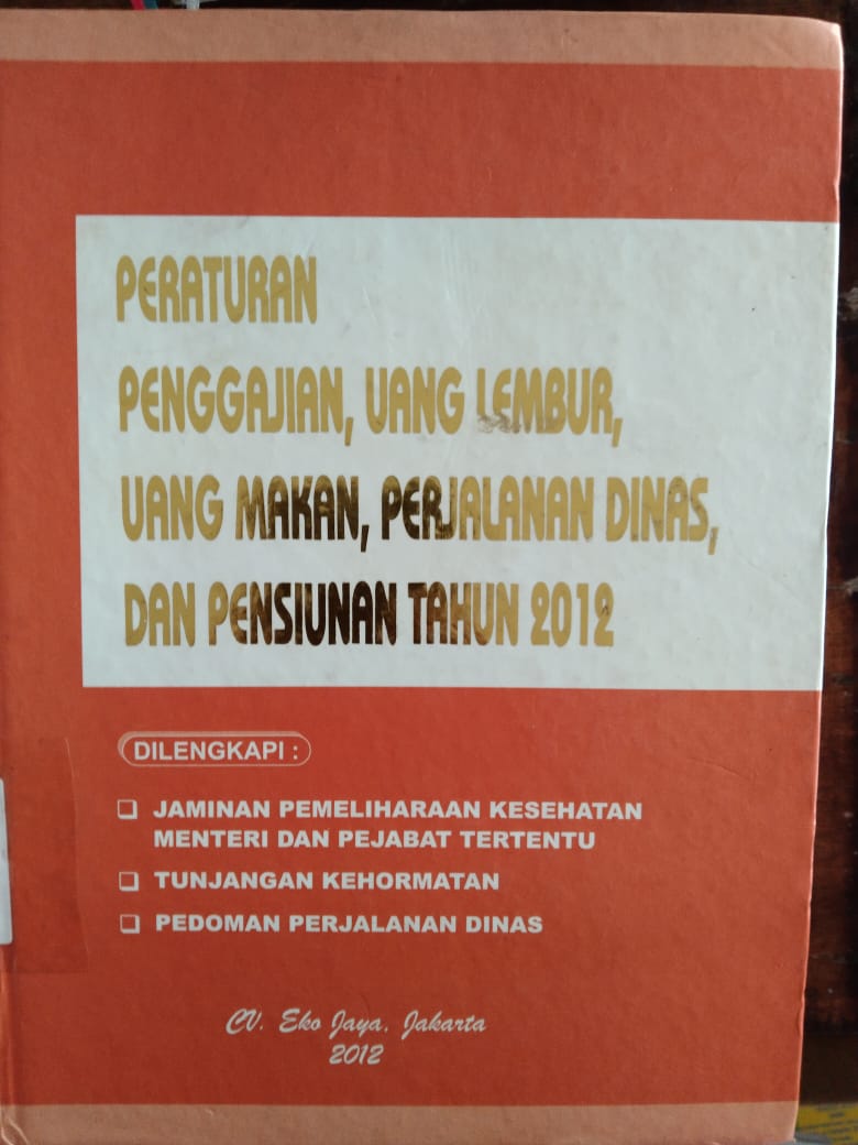 Peraturan Penggajian, Uang Lembur, Uang Makan, Perjalanan Dinas, Dan Pensiunan Tahun 2012