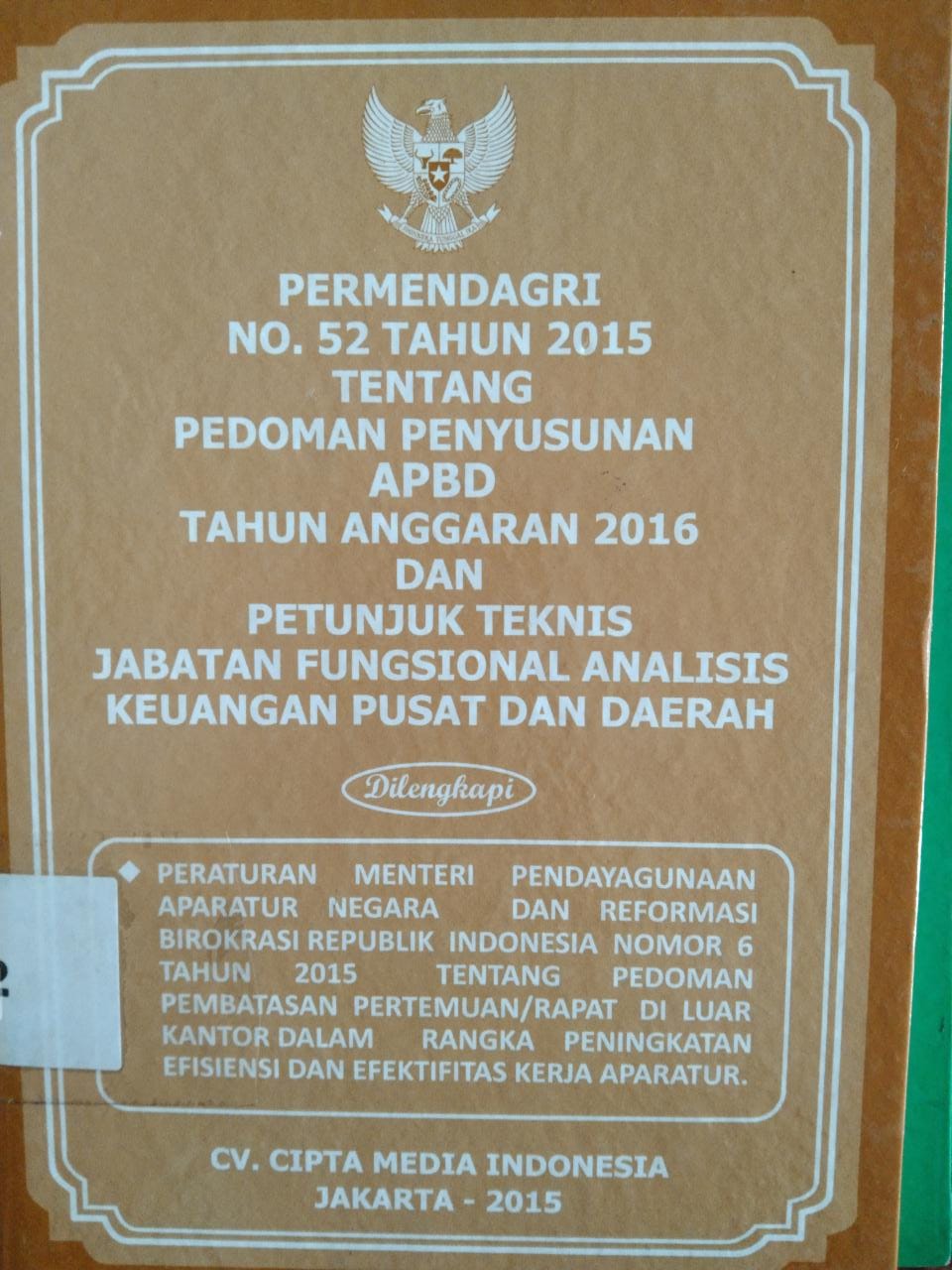 Permendagri No 52 Tahun 2015 Tentang Pedoman Penyusunan Apbd Tahun Anggaran 2016 Dan Petunjuk Teknis Jabatan Fungsional Analisis Kauangan Pusat Dan Daerah