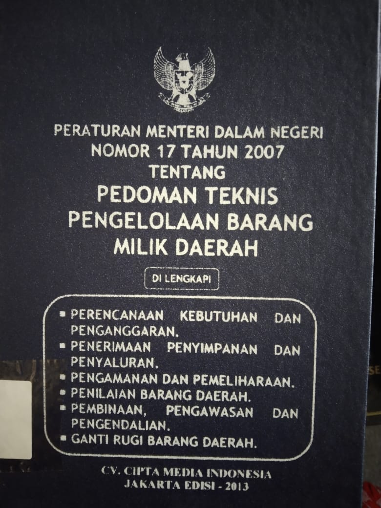 Peraturan Menteri Dalam Negeri Nomor 17 Tahun 2007 Tentang Pedoman Teknis Pengelolaan Barang Milik Daerah