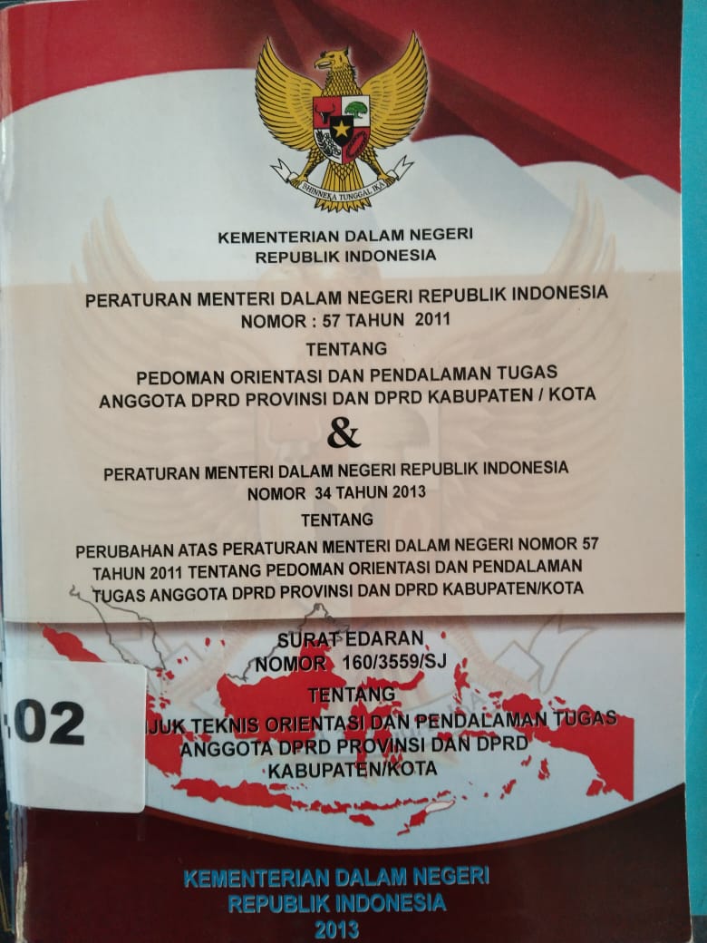 Peraturan Menteri Dalam Negeri Republik Indonesia Nomor 57 Tahun 2011 Tentang Pedoman Orientasi Dan Pendalaman Tugas Anggota Dprd Provinsi Dan Dprd Kabupaten / Kota Dan Peraturan Menteri Dalam Negeri Republik Indonesia Nomor 34 Tahun 2013 Tentang Perubaha