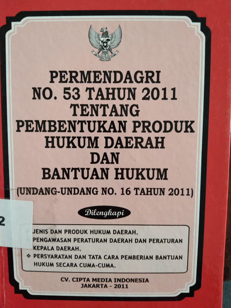 Permendagri No 53 Tahun 2011 Tentang Pembentukan Produk Hukum Daerah Dan Bantuan Hukum (Undang-Undang No 16 Tahun 2011)