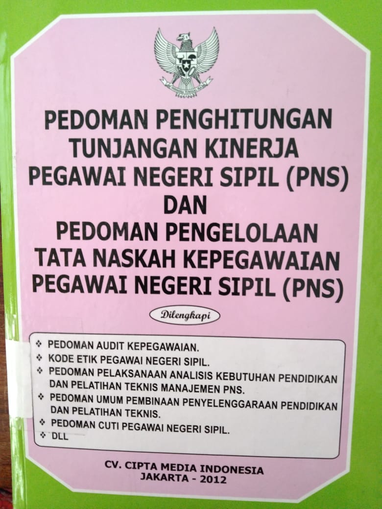 Pedoman Penghitungan Tunjangan Kinerja Pegawai Negeri Sipil (Pns) Dan Pedoman Pengelolaan Tata Nasakah Kepegawaian Pegawai Negeri Sipil (Pns)