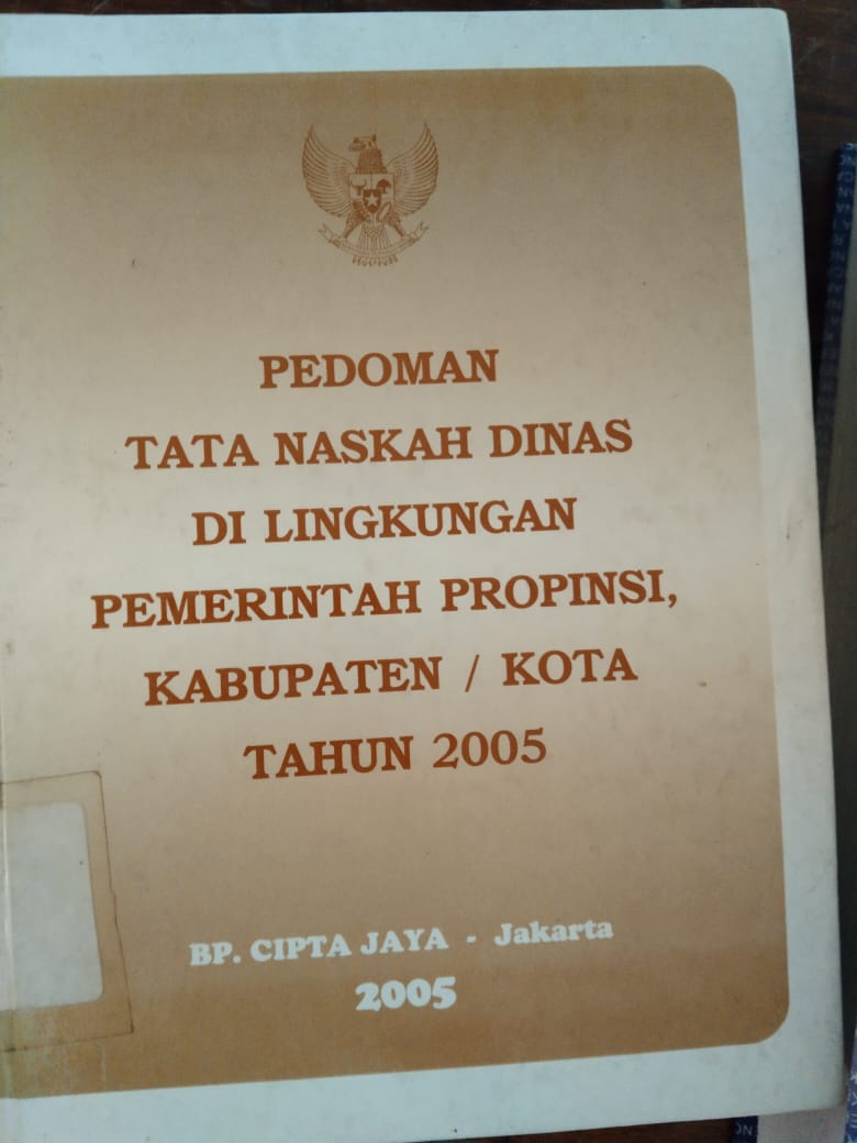 Pedoman Tata Naskah Dinas Dilingkungan Pemerintah Propinsi Kabupaten/Kota Tahun 2005